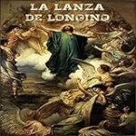 La Lanza de Longinos: Análisis y Comparativa de un Arma Legendaria en la Historia y la Ficción Medieval